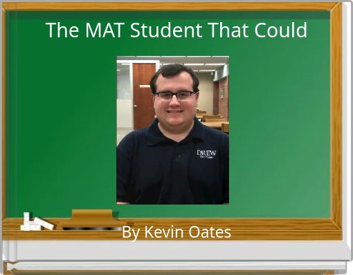The MAT Student That Could