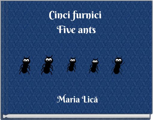 Cinci furnici Five ants