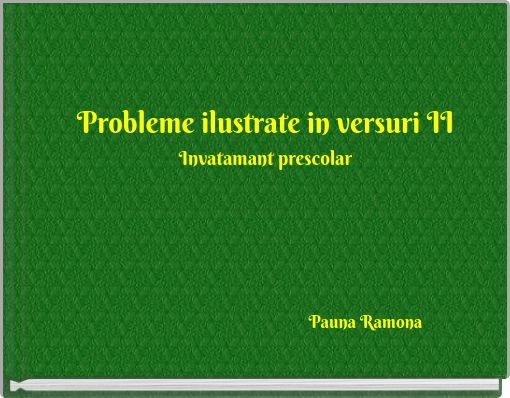 Probleme ilustrate in versuri II Invatamant prescolar