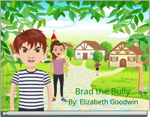 Brad the Bully