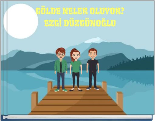 GÖLDE NELER OLUYOR? EZGİ DÜZGÜNOĞLU