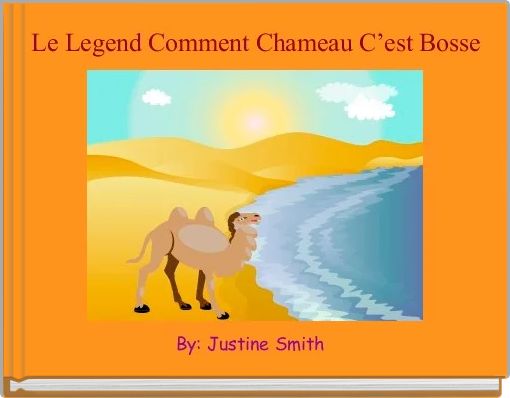  Le Legend Comment Chameau C&rsquo;est Bosse  