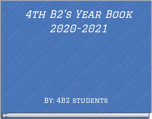 4th B2's Year Book 2020-2021
