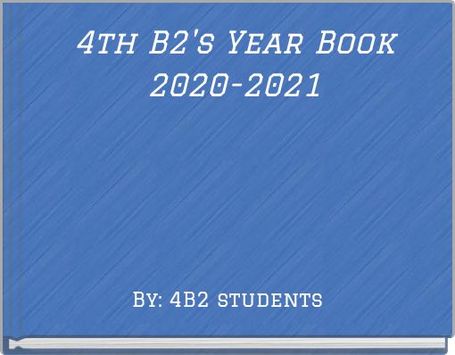 4th B2's Year Book 2020-2021