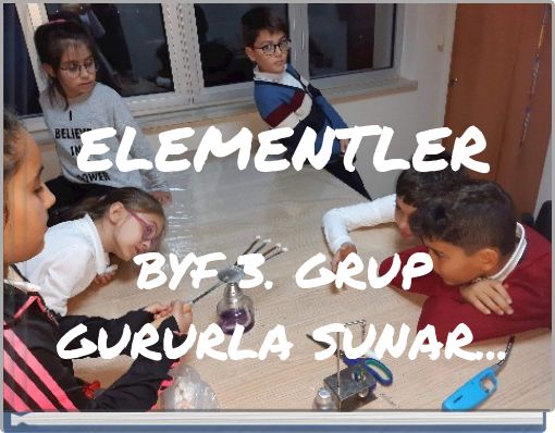 ELEMENTLERBYF 3. GRUP GURURLA SUNAR...