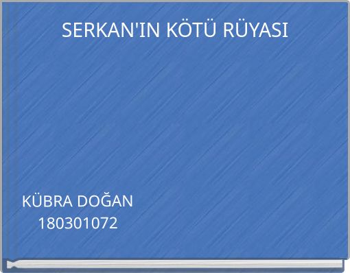 SERKAN'IN K&Ouml;T&Uuml; R&Uuml;YASI