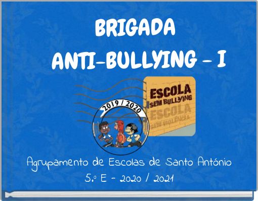 BRIGADA ANTI-BULLYING - I