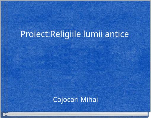 Proiect:Religiile lumii antice