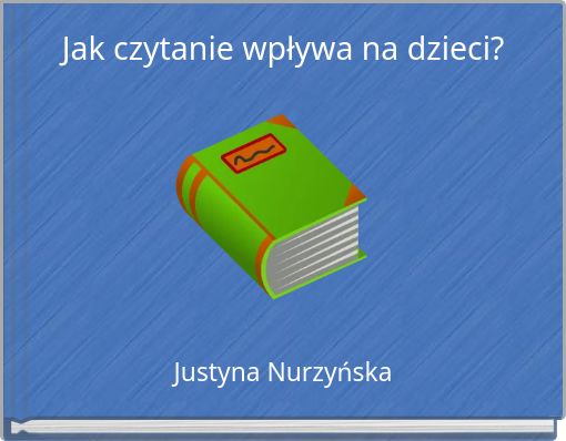 Jak czytanie wpływa na dzieci?