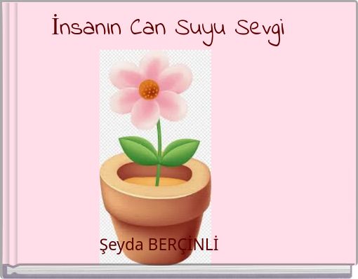 İnsanın Can Suyu Sevgi