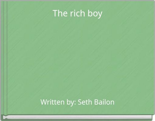 The rich boy