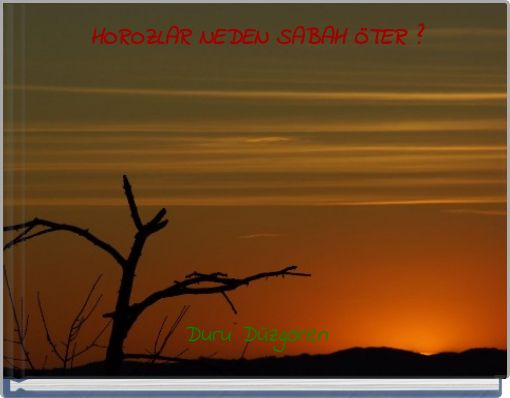 HOROZLAR NEDEN SABAH ÖTER ?