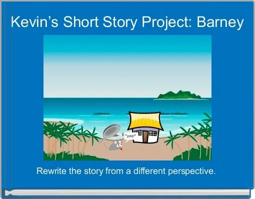 Kevin’s Short Story Project: Barney