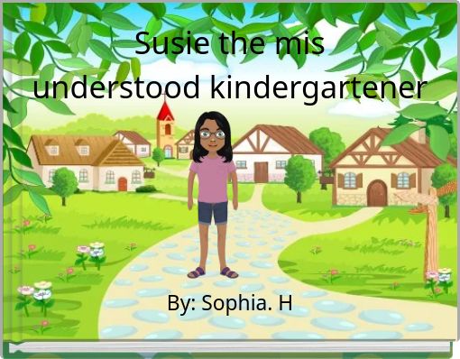 Susie the mis understood kindergartener