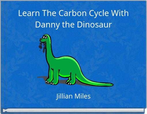 Learn The Carbon Cycle With Danny the Dinosaur
