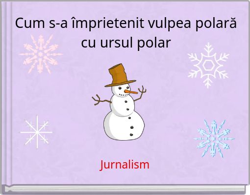 Cum s-a împrietenit vulpea polară cu ursul polar