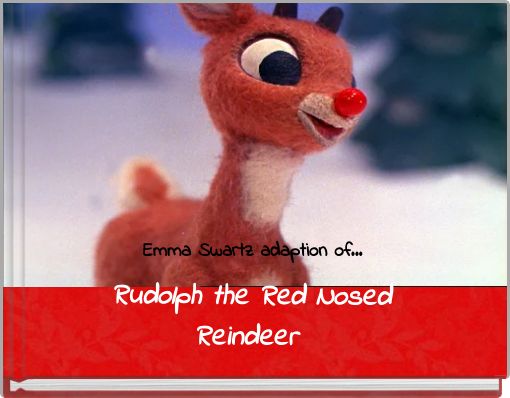 Rudolph the Red Nosed Reindeer