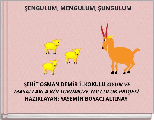 ŞENG&Uuml;L&Uuml;M, MENG&Uuml;L&Uuml;M, Ş&Uuml;NG&Uuml;L&Uuml;M