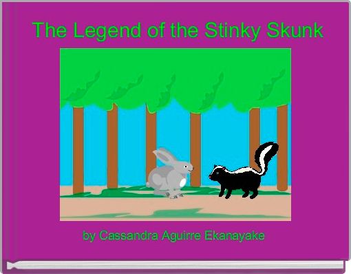 Front cover of ' The Legend of the Stinky Skunk' 
