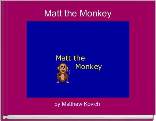 Matt the Monkey 