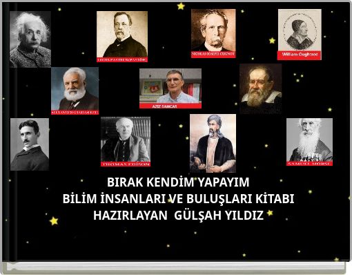 BIRAK KENDİM YAPAYIM BİLİM İNSANLARI VE BULUŞLARI KİTABI HAZIRLAYAN GÜLŞAH YILDIZ