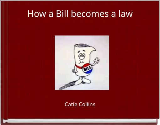 How a Bill becomes a law