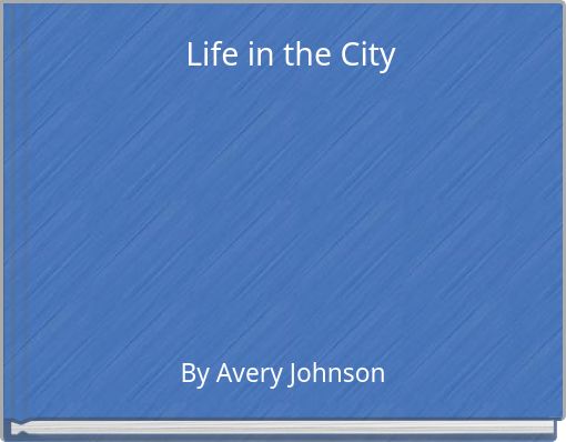 Life in the City