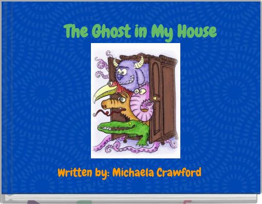 The Ghost in My House