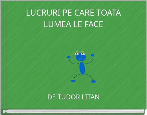 LUCRURI PE CARE TOATA LUMEA LE FACE