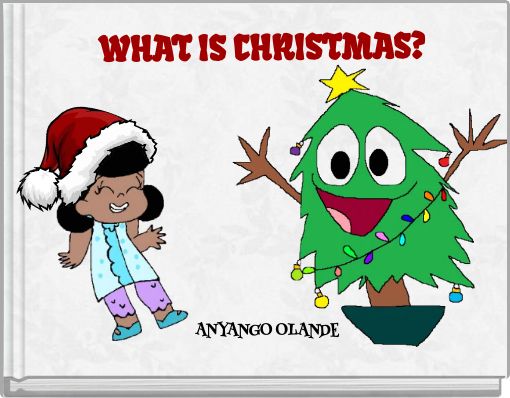 WHAT IS CHRISTMAS?