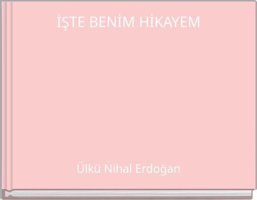 Front cover of 'İŞTE BENİM HİKAYEM' 