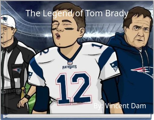 The Legend of Tom Brady