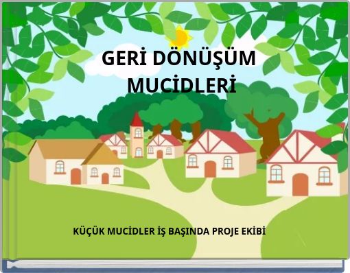 GERİ DÖNÜŞÜM MUCİDLERİ