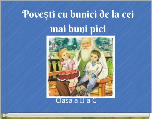 Front cover of 'Povești cu bunici de la cei mai buni pici' 