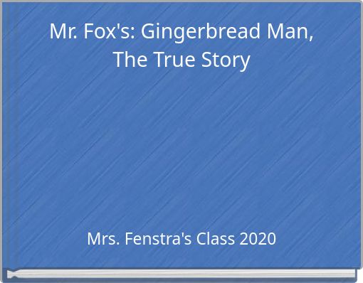 Front cover of 'Mr. Fox's: Gingerbread Man, The True Story' 