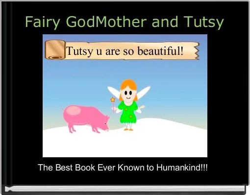Fairy GodMother and Tutsy