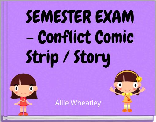 SEMESTER EXAM - Conflict Comic Strip / Story