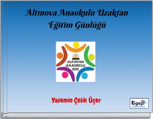 Altınova Anaokulu Uzaktan Eğitim Günlüğü