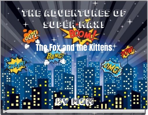 The Adventures of Super Max! The Fox and the Kittens