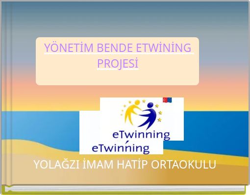 YÖNETİM BENDE ETWİNİNG PROJESİ