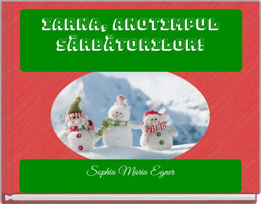 Iarna, anotimpul sărbătorilor!