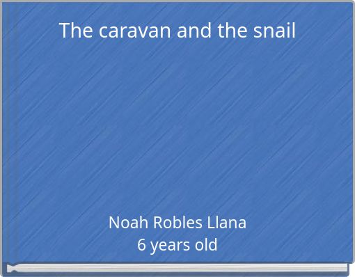 The caravan and the snail