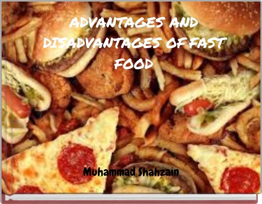 ADVANTAGES AND DISADVANTAGES OF FAST FOOD