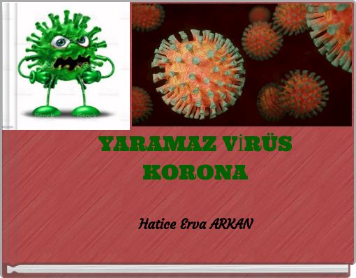YARAMAZ VİRÜS KORONA Hatice Erva ARKAN