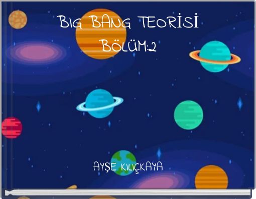 BIG BANG TEORİSİ B&Ouml;L&Uuml;M:2