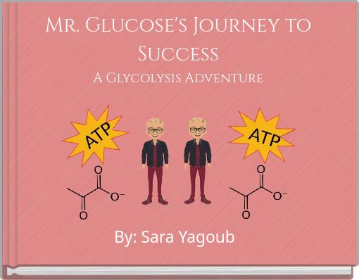 Mr. Glucose's Journey to Success A Glycolysis Adventure