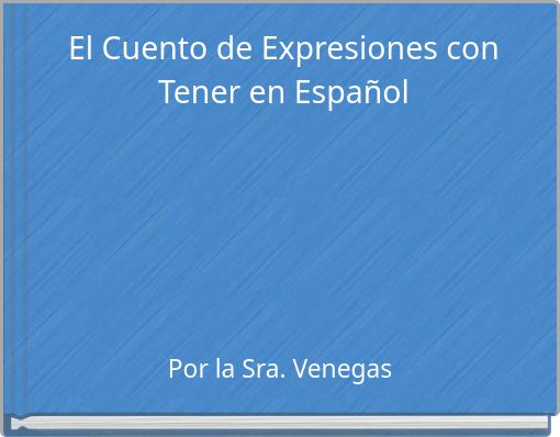 El Cuento de Expresiones con Tener en Español