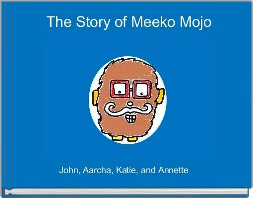 Front cover of 'The Story of Meeko Mojo' 