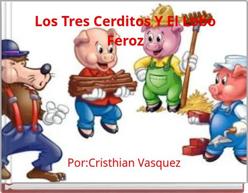 Los Tres Cerditos Y El Lobo Feroz