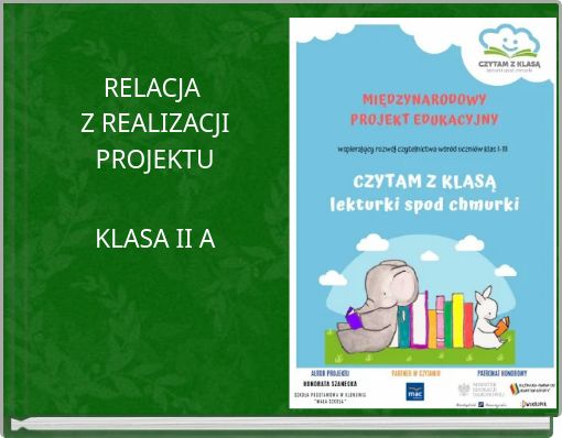RELACJA Z REALIZACJI PROJEKTU KLASA II A
